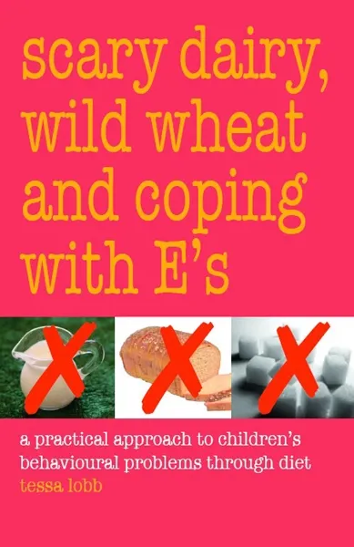 Scary Dairy, Wild Wheat and Coping with E’s, E-bok