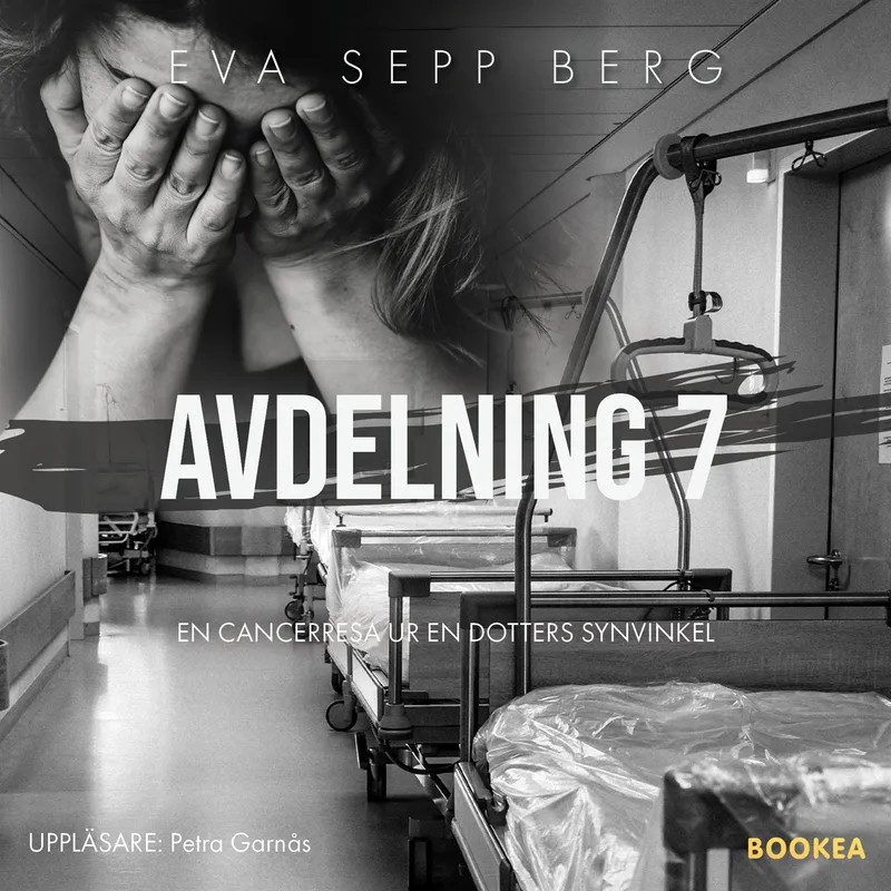 Avdelning 7 : en cancerresa ur en dotters synvinkel, Ljudbok
