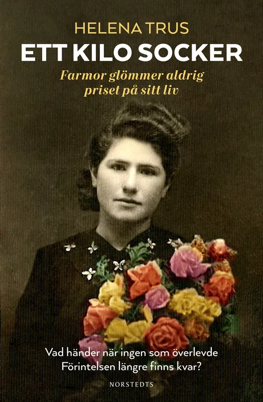 Ett kilo socker : farmor glömmer aldrig priset på sitt liv, E-bok