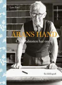 Ärans hand : Carl Malmsten har ordet – en bibliografi