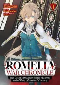 Romelia War Chronicle: The Count’s Daughter Rallies an Army in the Wake of Mankind’s Victory (Manga) Vol. 1