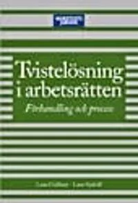 Tvistelösning i arbetsrätten : Förhandling och process