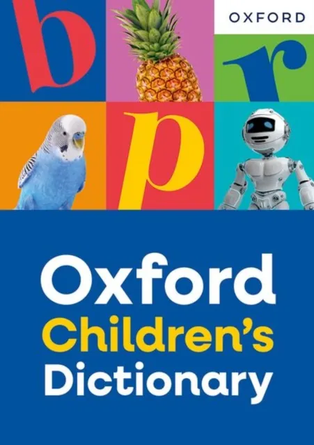 Oxford Children’s Dictionary: For ages 8+ with age-appropriate definitions and full-colour images (Oxford Children’s Dictionaries)