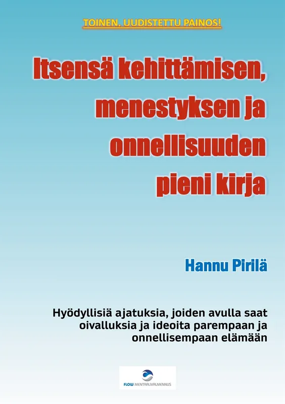 Itsensä kehittämisen, menestyksen ja onnellisuuden pieni kirja: Hyödyllisiä ajatuksia, joiden avulla saat oivalluksia ja ideoita parempaan ja onne