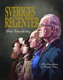 Sveriges Regenter – Från Gustav Vasa Till Idag (Bok / Inbunden)