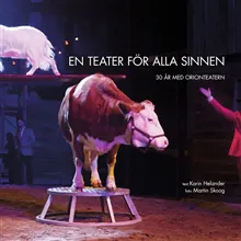 En teater för alla sinnen : 30 år med Orionteatern