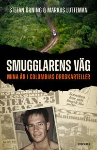 Smugglarens Väg – Mina År I Colombias Drogkarteller (Bok / Inbunden)