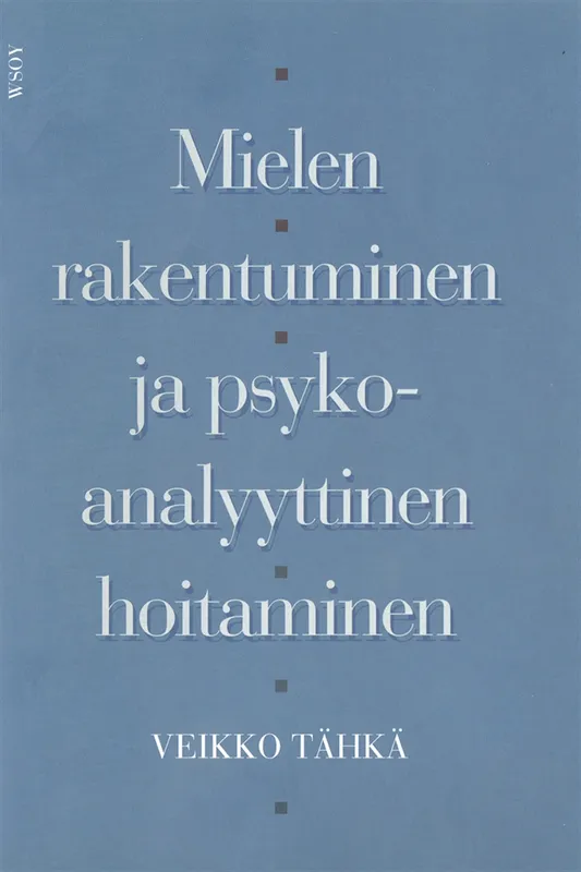 Mielen rakentuminen ja psykoanalyyttinen hoitaminen, E-bok
