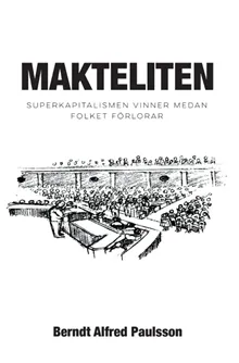 Makteliten : superkapitalismen vinner medan folket förlorar