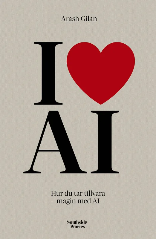 I love AI: Hur du tar tillvara magin med AI, E-bok