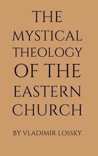 The Mystical Theology of the Eastern Church (#2068)