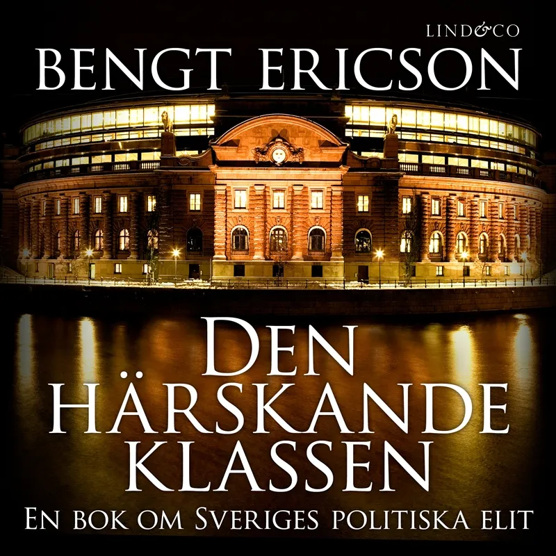 Den härskande klassen : en bok om Sveriges politiska elit