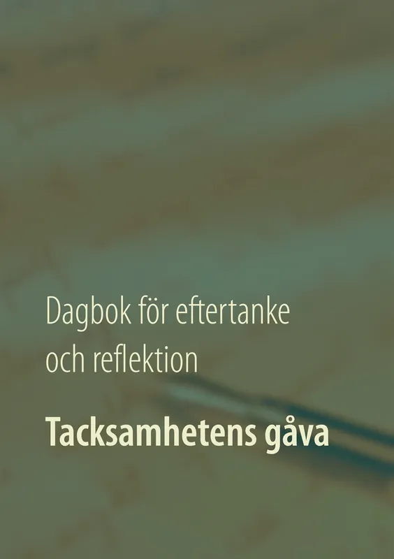 Tacksamhetens gåva: Dagbok för eftertanke och reflektion, E-bok