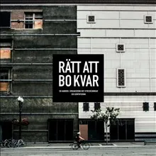 Rätt att bo kvar : en handbok i organisering mot hyreshöjningar och gentrifiering