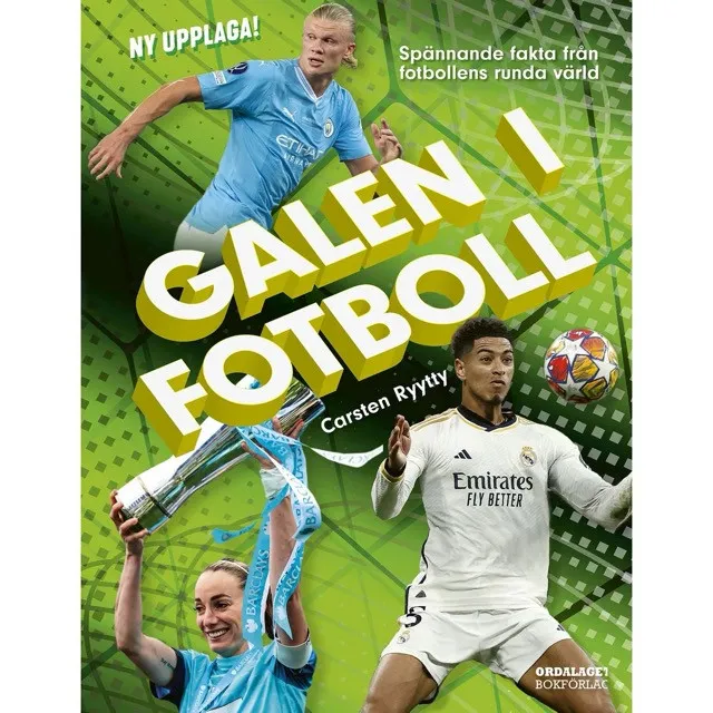 Galen i fotboll : spännande fakta från fotbollens runda värld