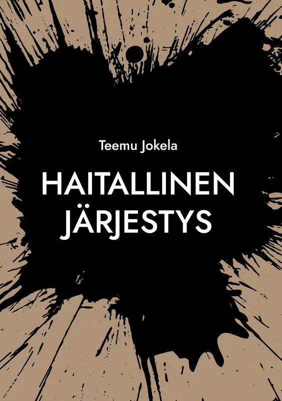 Haitallinen järjestys: Organisaatioiden maailma ja kapitalistinen paradigma, E-bok