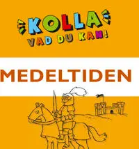 Kolla vad du kan Medeltiden
