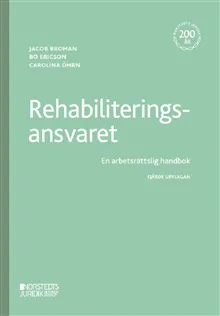 Rehabiliteringsansvaret : En arbetsrättslig handbok