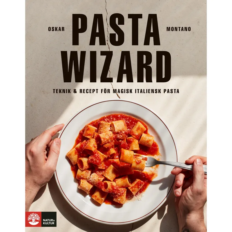 Pasta wizard : teknik & recept för magisk italiensk pasta