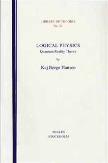 Logical Physics – Quantum Reality Theory