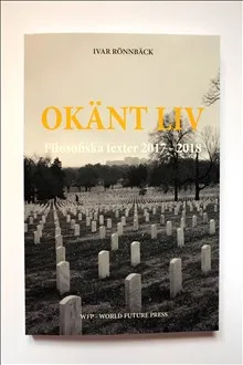 Okänt liv : filosofiska texter 2017 – 2018