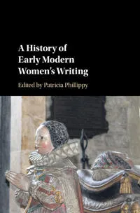 A History of Early Modern Women’s Writing