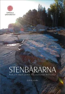 Stenbärarna : kult och rituell praktik i skandinavisk bronsålder