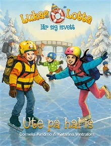 Lukas och Lotta lär sig isvett. Ute på hal is
