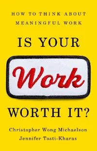 Is Your Work Worth It?