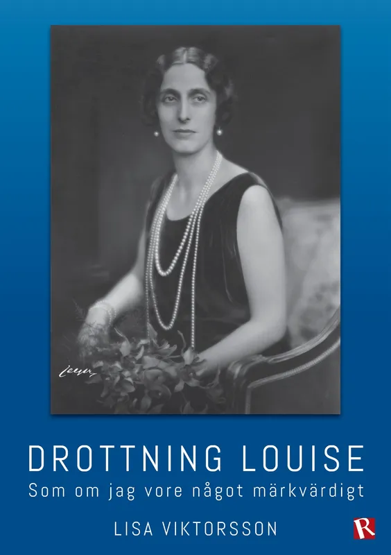 Drottning Louise : Som om jag vore något märkvärdigt, E-bok