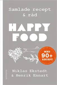Happy Food : Samlade recept & råd