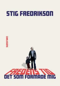 Fredens tid : det som formade mig