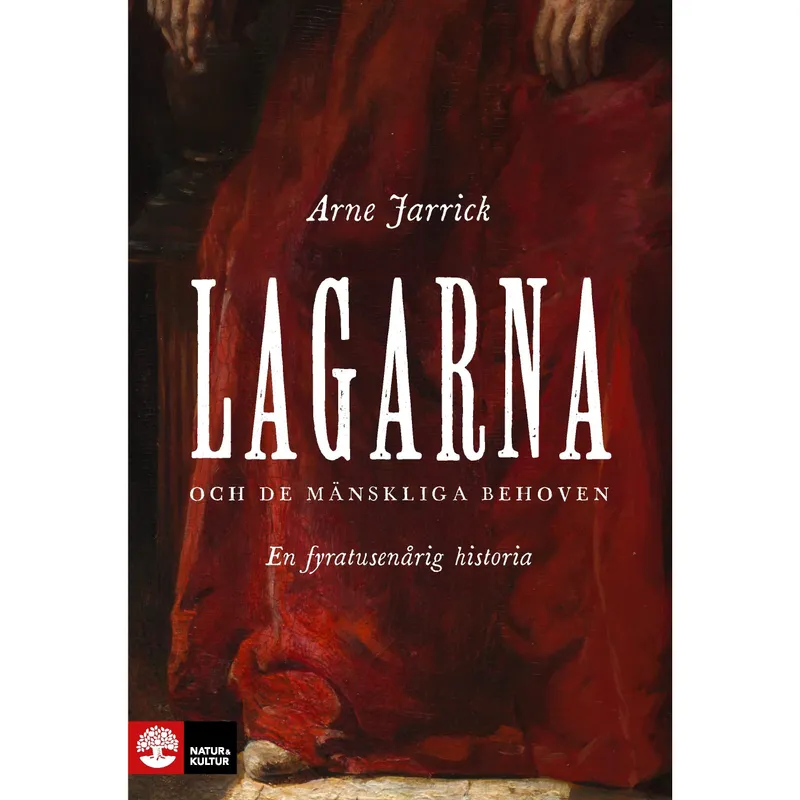 Lagarna och de mänskliga behoven : En fyratusenårig historia