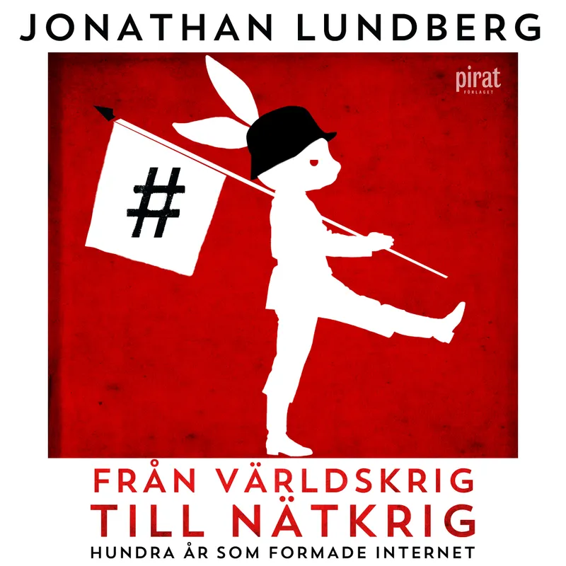 Från världskrig till nätkrig : hundra år som formade internet, Ljudbok