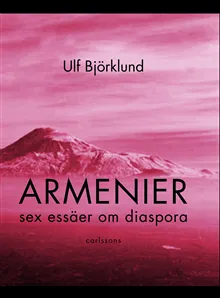 Armenier : sex essäer om diaspora