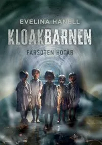 Kloakbarnen : farsoten hotar
