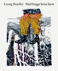 Georg Baselitz – feet first