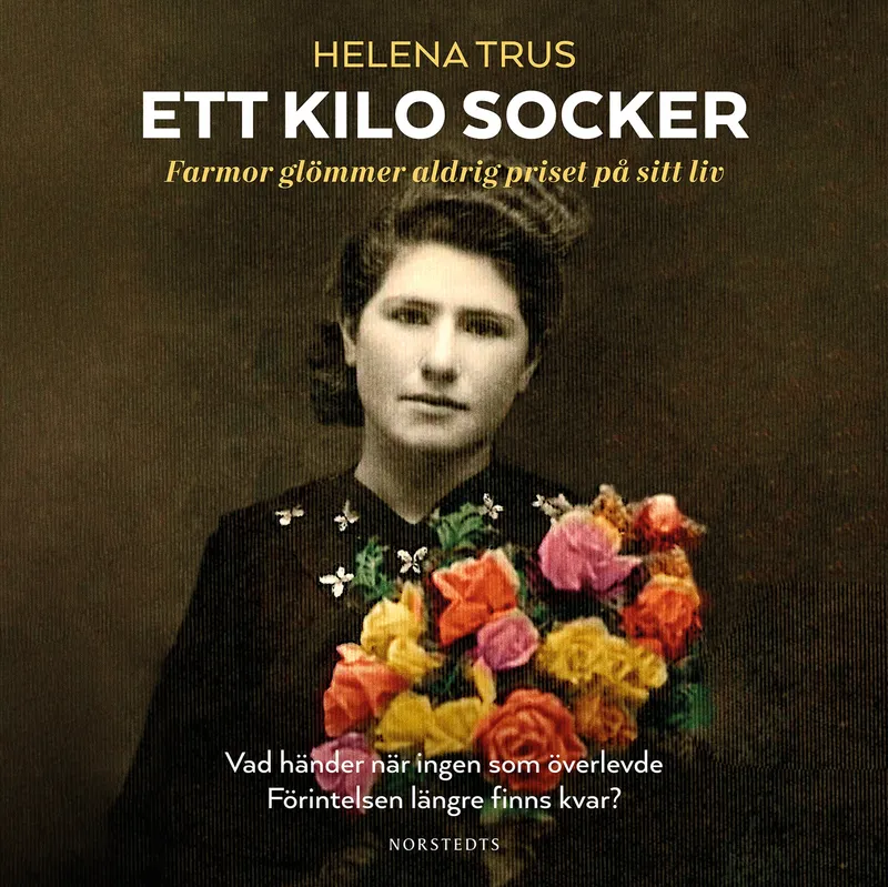 Ett kilo socker : farmor glömmer aldrig priset på sitt liv, Ljudbok