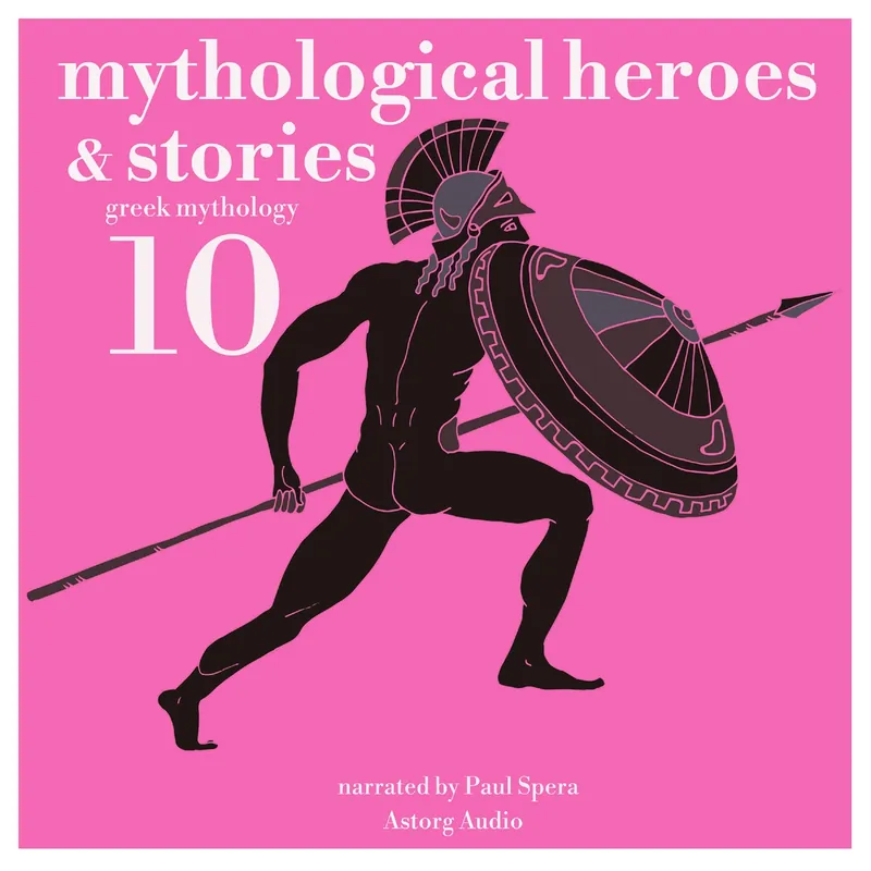 10 Mythological Heroes and Stories, Greek Mythology, Ljudbok