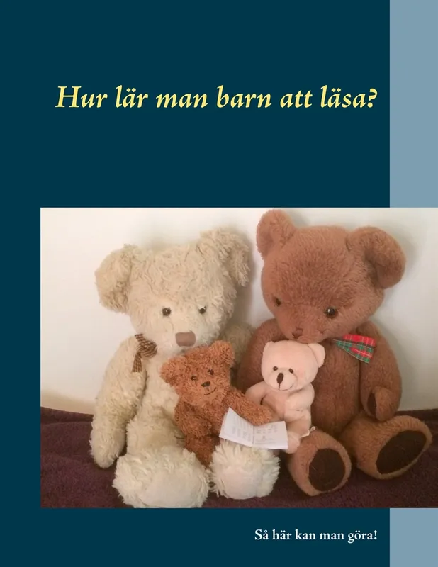 Hur lär man barn att läsa?: Så här kan man göra!, E-bok