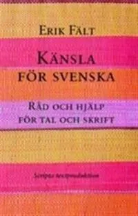 Känsla för svenska : råd och hjälp för tal och skrift
