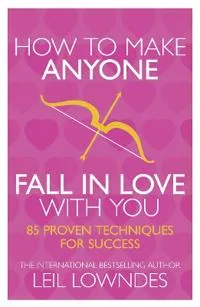 How to Make Anyone Fall in Love With You