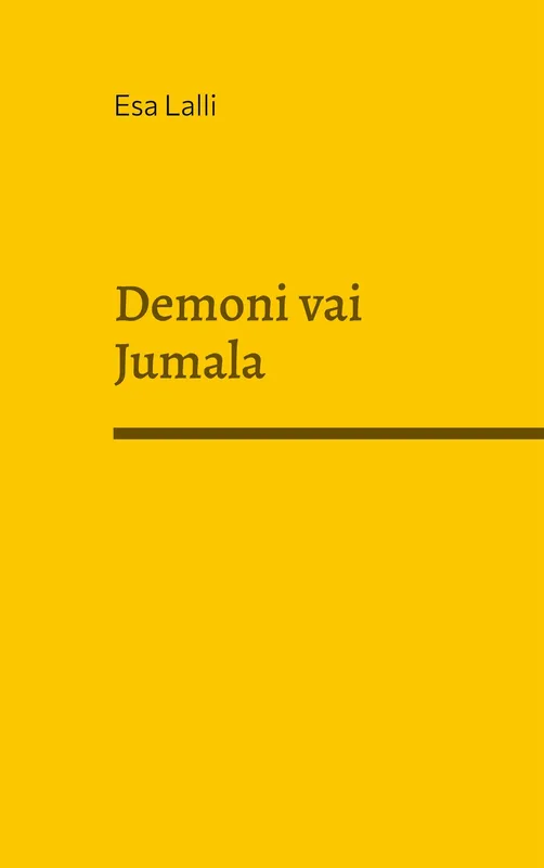 Demoni vai Jumala: Kumpi hallitsee maailmaa?, E-bok