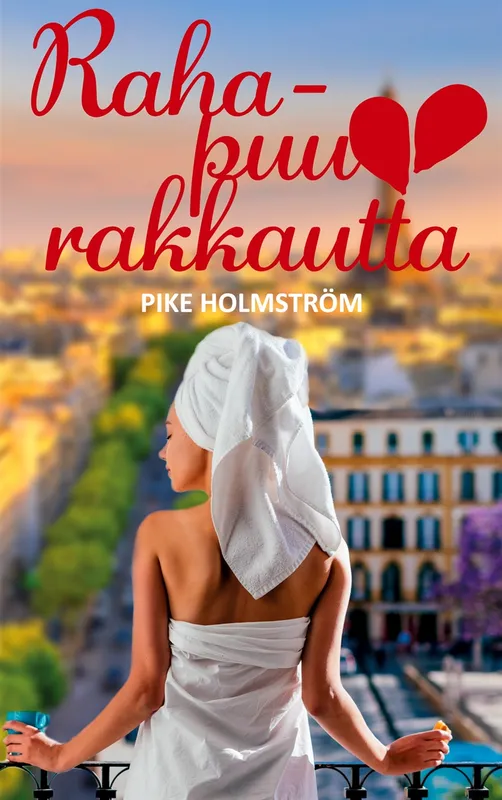 Rahapuurakkautta: Romanttinen viihderomaani, E-bok
