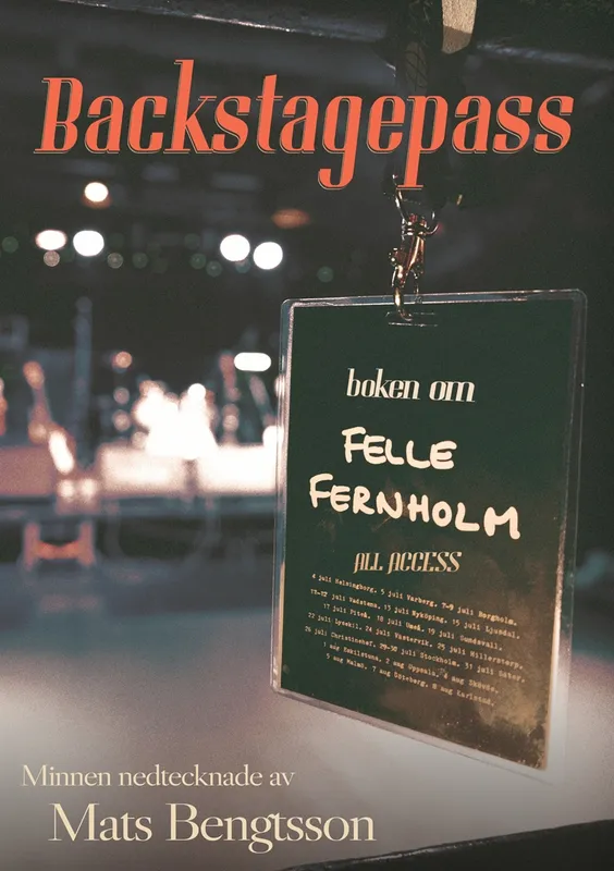 Backstagespass: Boken om Felle Fernholm, E-bok