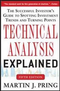 Technical Analysis Explained, Fifth Edition: The Successful Investor’s Guide to Spotting Investment Trends and Turning Points