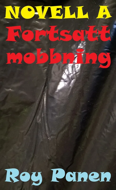 NOVELLER A MOBBARE Fortsatt mobbning, E-bok