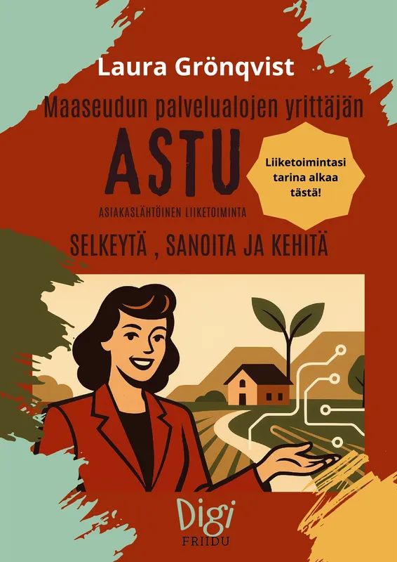 Maaseudun Liiketoiminnan kehittämisen työkirja: AsTu- Asiakaslähtöinen liiketoiminta, E-bok
