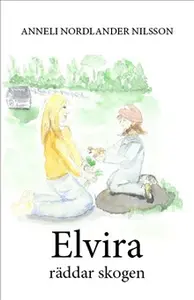 Elvira räddar skogen