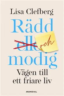 Rädd och modig : vägen till ett friare liv